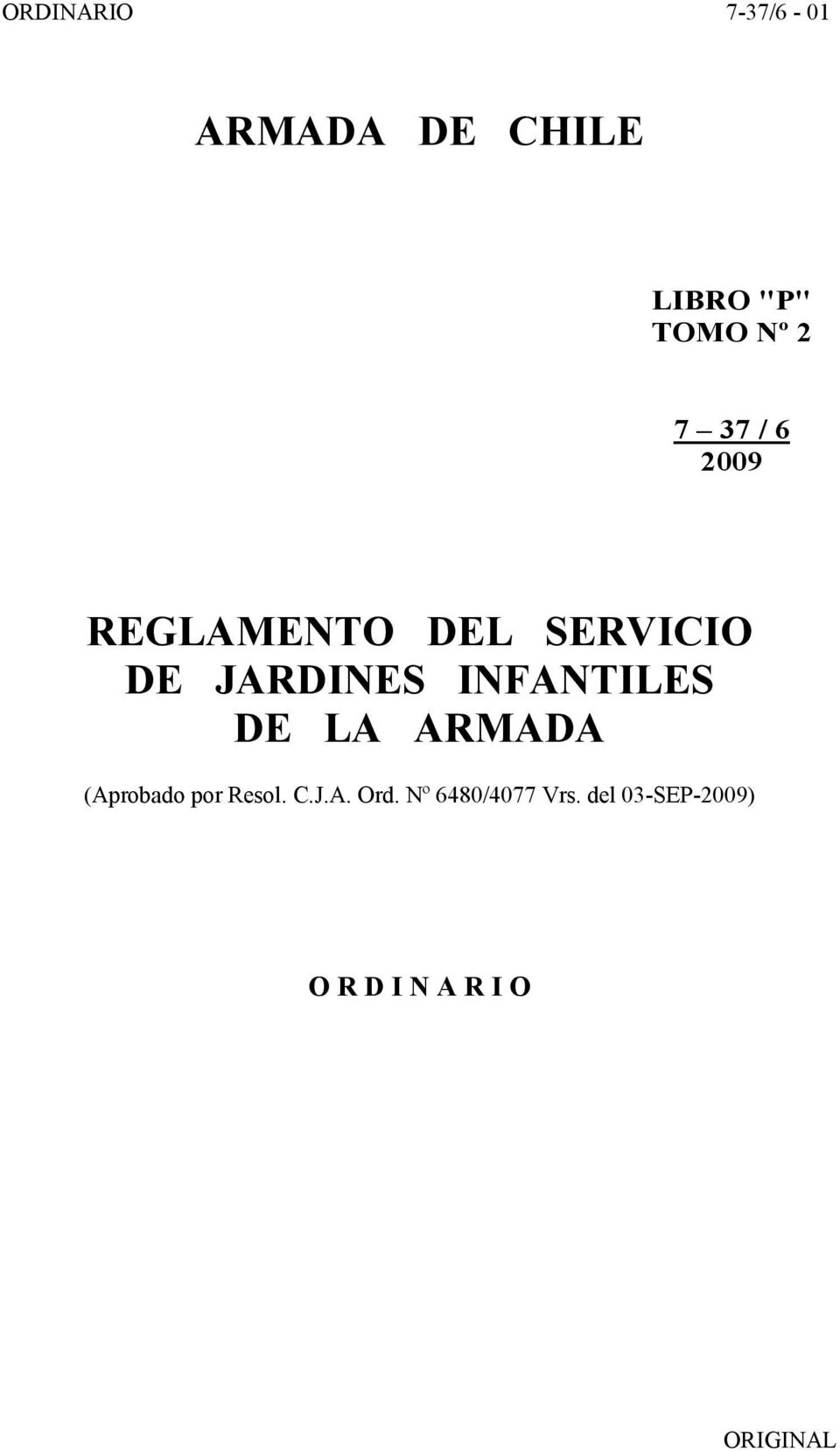 INFANTILES DE LA ARMADA (Aprobado por Resol. C.J.A. Ord.