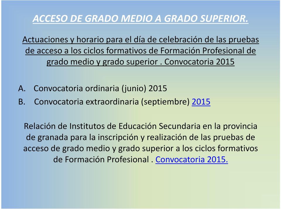 Convocatoria extraordinaria (septiembre) 2015 Relación de Institutos de Educación Secundaria en la provincia de granada