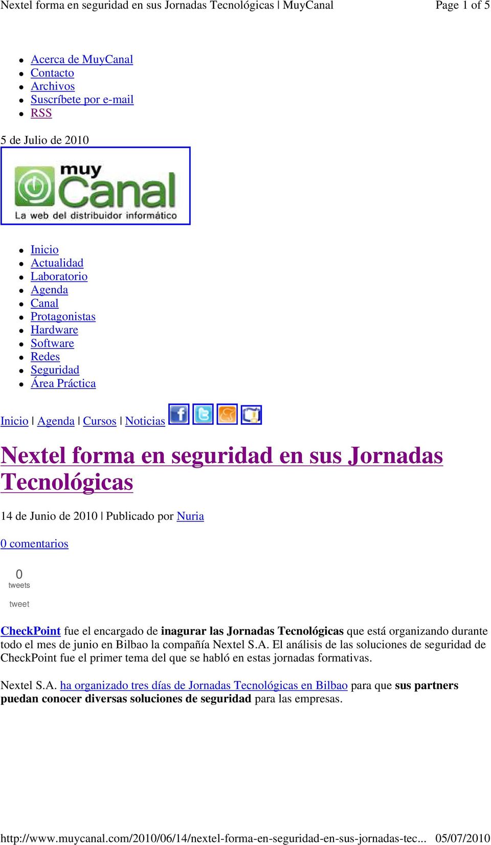 inagurar las Jornadas Tecnológicas que está organizando durante todo el mes de junio en Bilbao la compañía Nextel S.A.