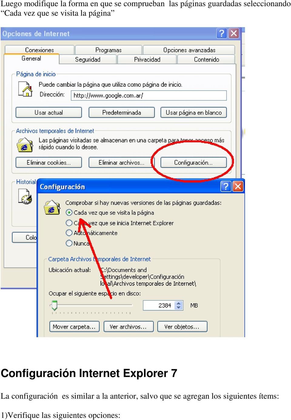 Internet Explorer 7 La configuración es similar a la anterior,
