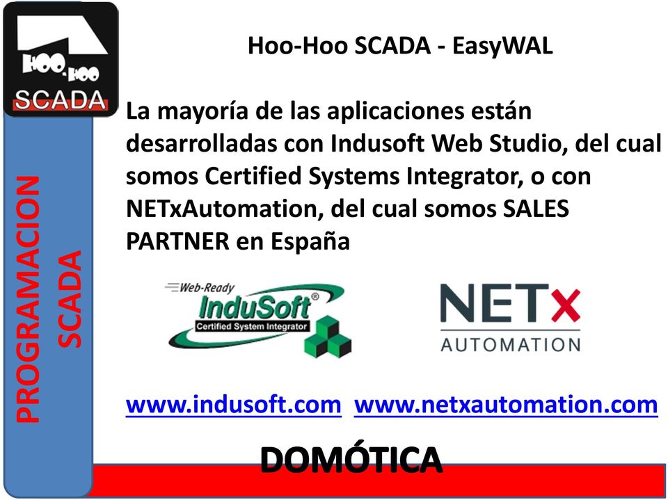 cual somos Certified Systems Integrator, o con NETxAutomation,
