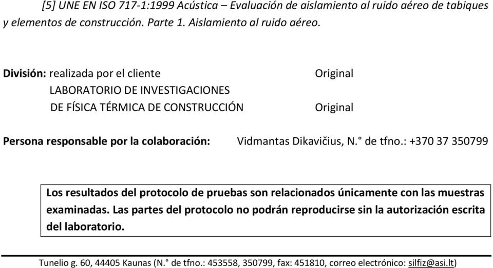 División: realizada por el cliente LABORATORIO DE INVESTIGACIONES DE FÍSICA TÉRMICA DE