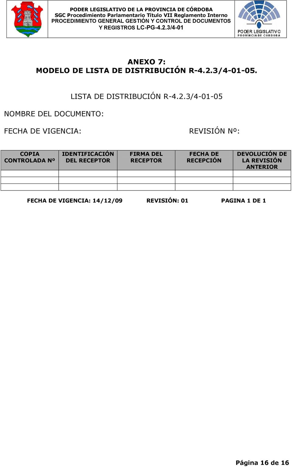 3/4-01-05 FECHA DE VIGENCIA: REVISIÓN Nº: COPIA CONTROLADA Nº IDENTIFICACIÓN DEL RECEPTOR FIRMA