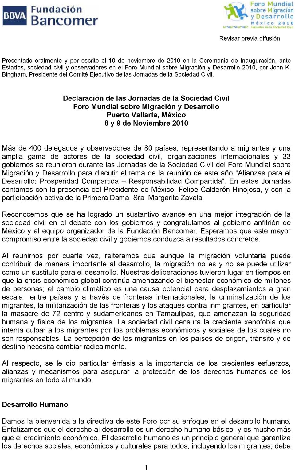 Declaración de las Jornadas de la Sociedad Civil Foro Mundial sobre Migración y Desarrollo Puerto Vallarta, México 8 y 9 de Noviembre 2010 Más de 400 delegados y observadores de 80 países,