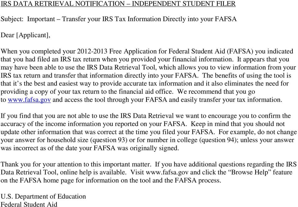 It appears that you may have been able to use the IRS Data Retrieval Tool, which allows you to view information from your IRS tax return and transfer that information directly into your FAFSA.