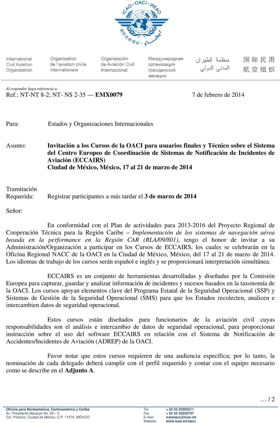 Centro Europeo de Coordinación de Sistemas de Notificación de Incidentes de Aviación (ECCAIRS) Ciudad de México, México, 17 al 21 de marzo de 2014 Tramitación Requerida: Registrar participantes a más