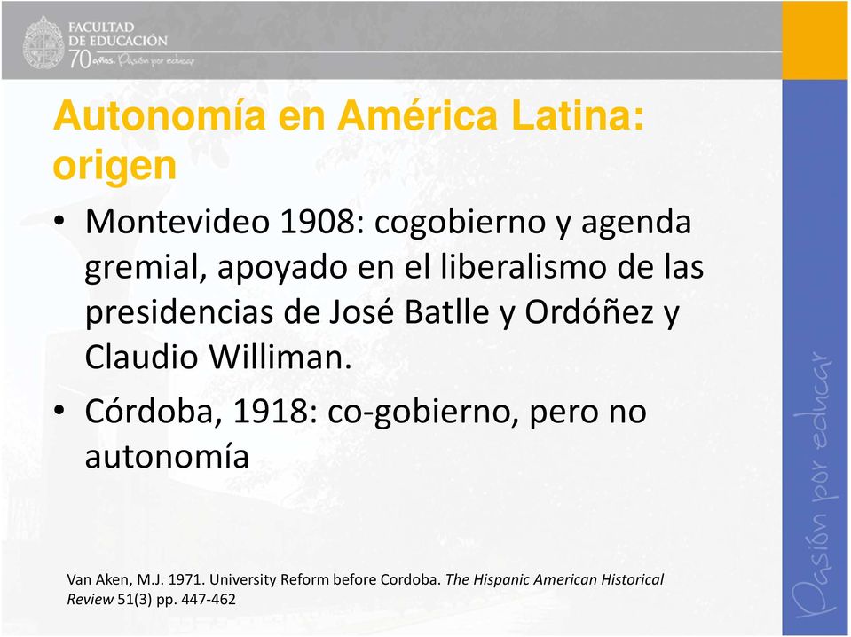 Williman. Córdoba, 1918: co-gobierno, pero no autonomía Van Aken, M.J. 1971.