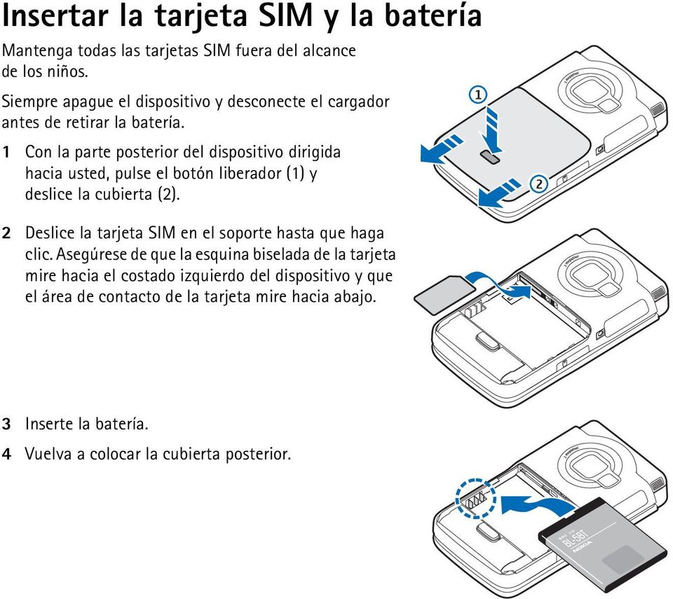 1 Con la parte posterior del dispositivo dirigida hacia usted, pulse el botón liberador (1) y deslice la cubierta (2).