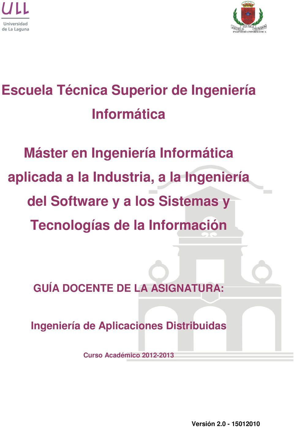 Sistemas y Tecnologías de la Información GUÍA DOCENTE DE LA ASIGNATURA: