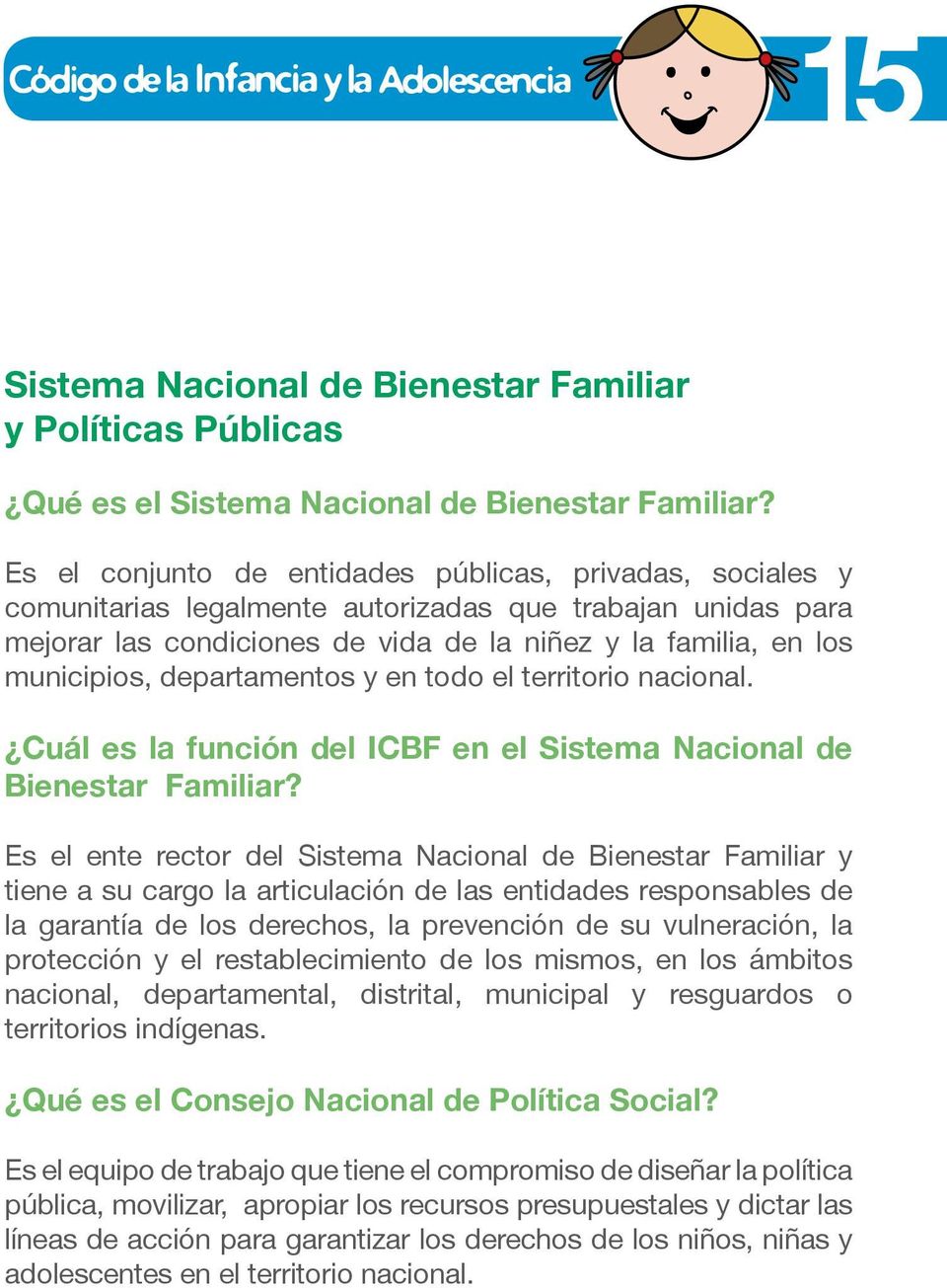 departamentos y en todo el territorio nacional. Cuál es la función del ICBF en el Sistema Nacional de Bienestar Familiar?