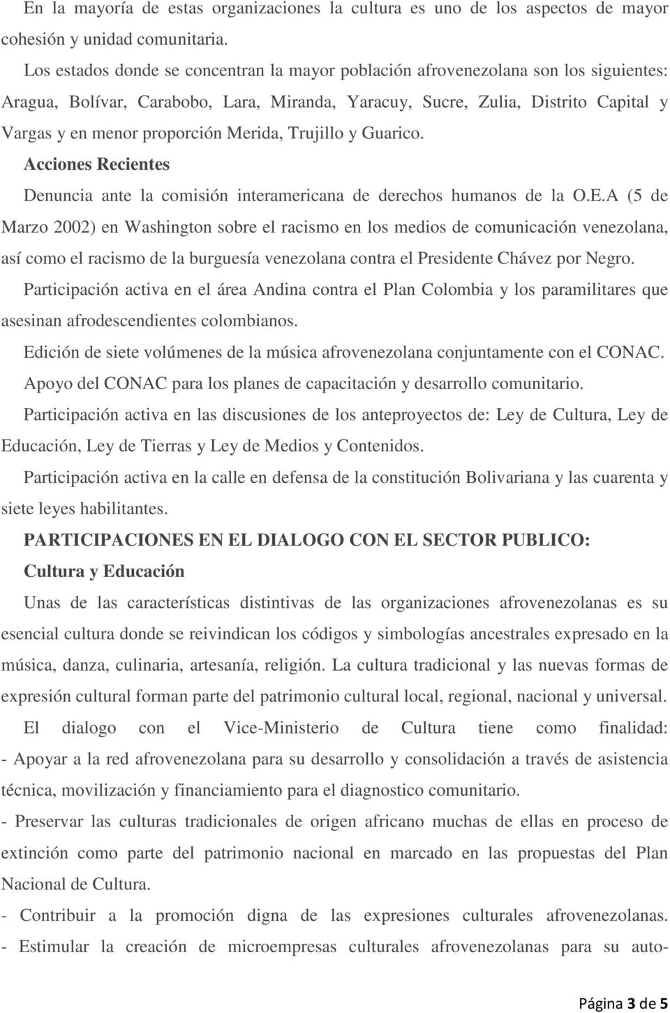 Merida, Trujillo y Guarico. Acciones Recientes Denuncia ante la comisión interamericana de derechos humanos de la O.E.