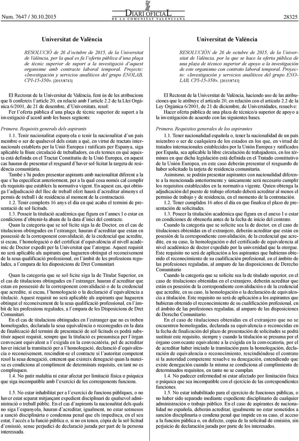 [2015/8743] El Rectorat de la Universitat de València, fent ús de les atribucions que li confereix l article 20, en relació amb l article 2.