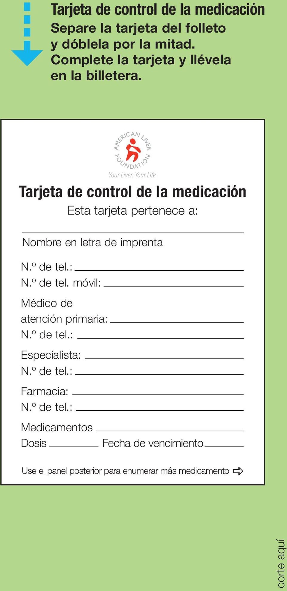 Tarjeta de control de la medicación Esta tarjeta pertenece a: Nombre en letra de imprenta N.º de tel.