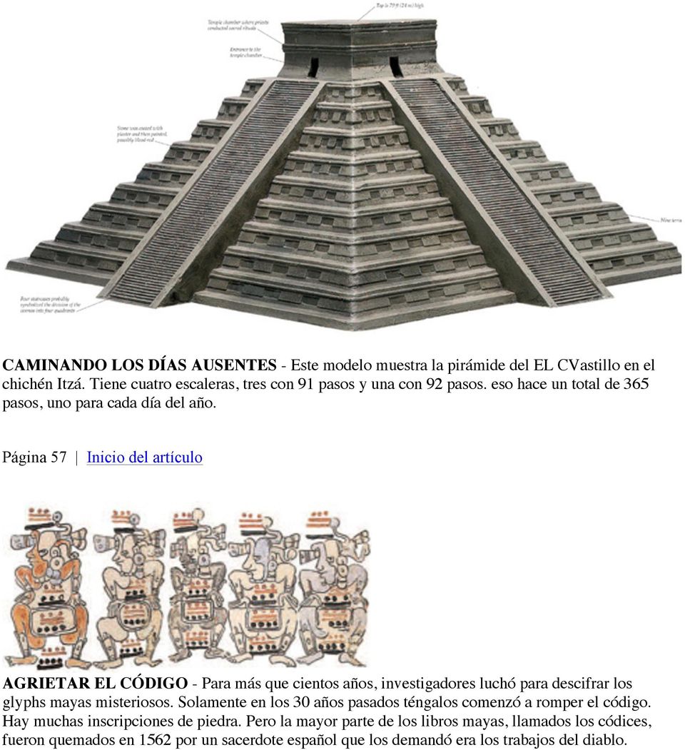 Página 57 Inicio del artículo AGRIETAR EL CÓDIGO - Para más que cientos años, investigadores luchó para descifrar los glyphs mayas misteriosos.