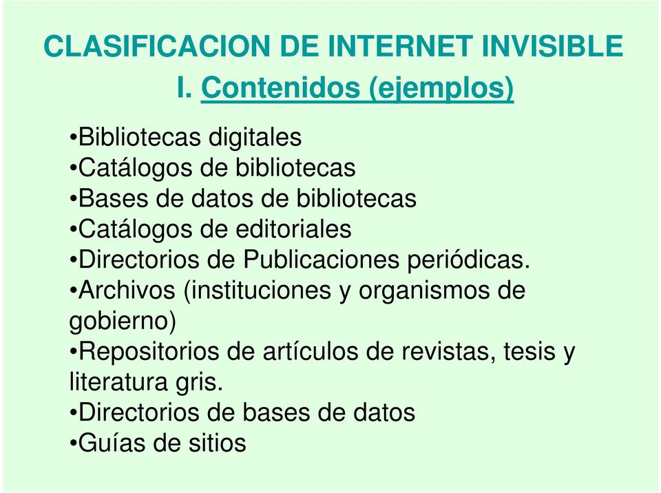 bibliotecas Catálogos de editoriales Directorios de Publicaciones periódicas.