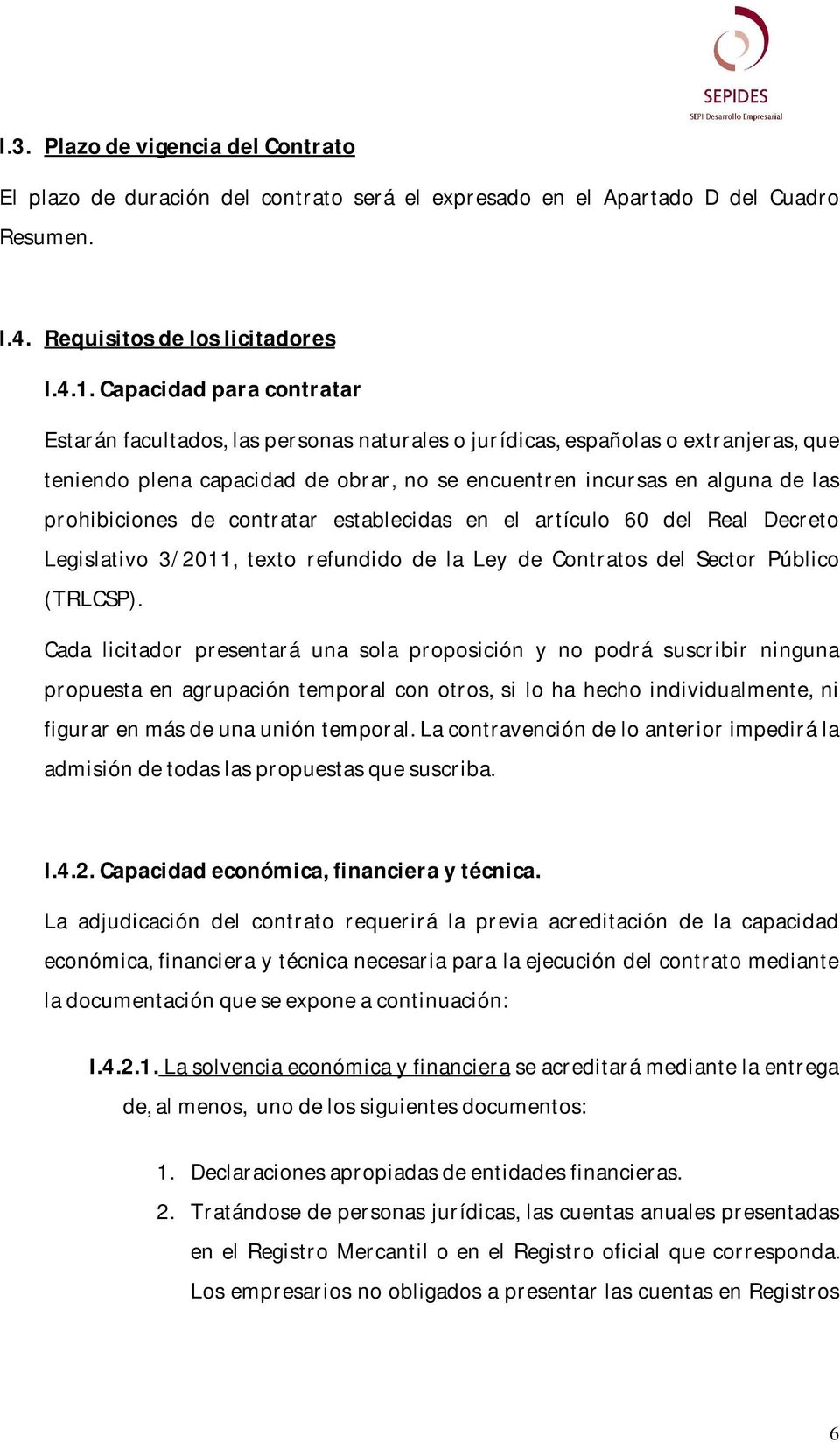 prohibiciones de contratar establecidas en el artículo 60 del Real Decreto Legislativo 3/2011, texto refundido de la Ley de Contratos del Sector Público (TRLCSP).