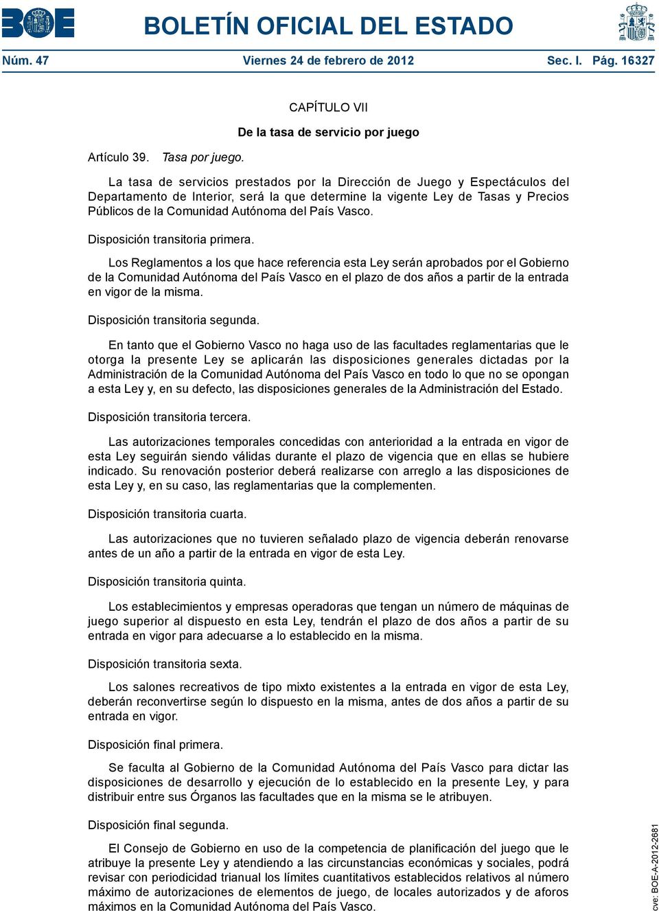 Precios Públicos de la Comunidad Autónoma del País Vasco. Disposición transitoria primera.