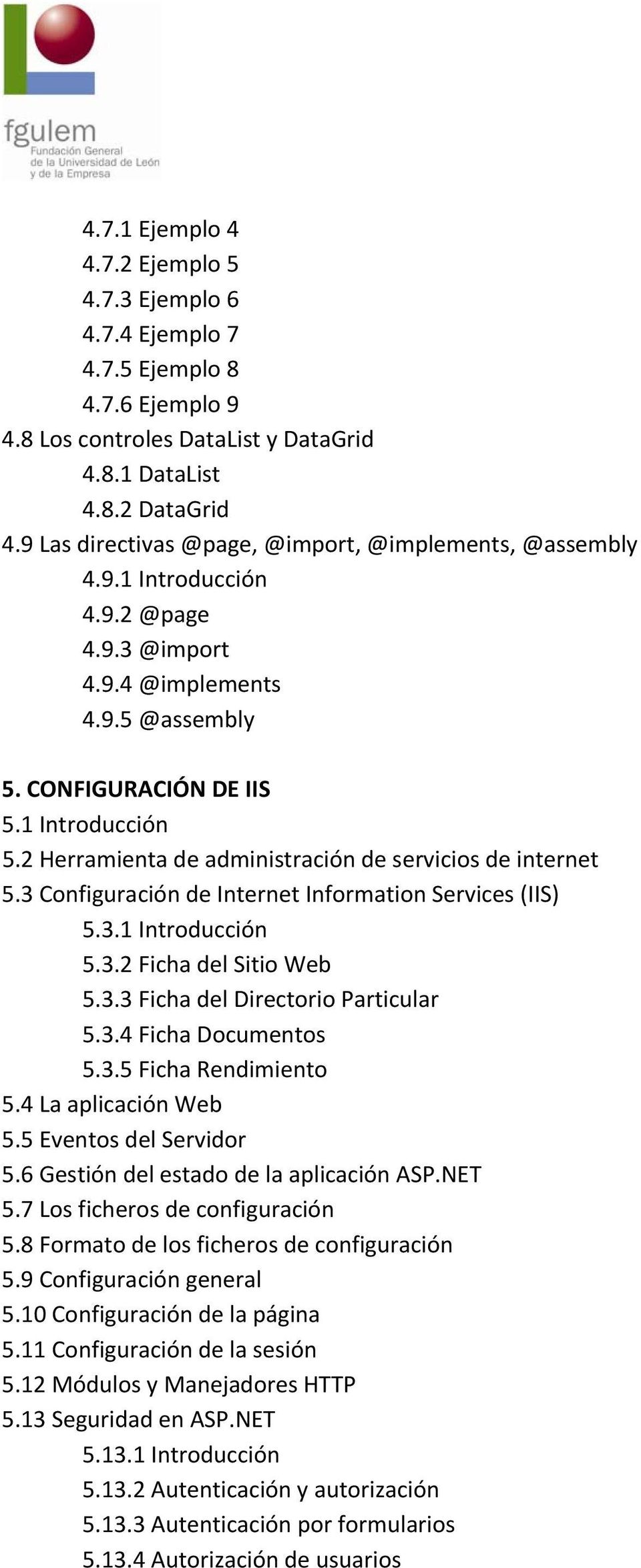 2 Herramienta de administración de servicios de internet 5.3 Configuración de Internet Information Services (IIS) 5.3.1 Introducción 5.3.2 Ficha del Sitio Web 5.3.3 Ficha del Directorio Particular 5.