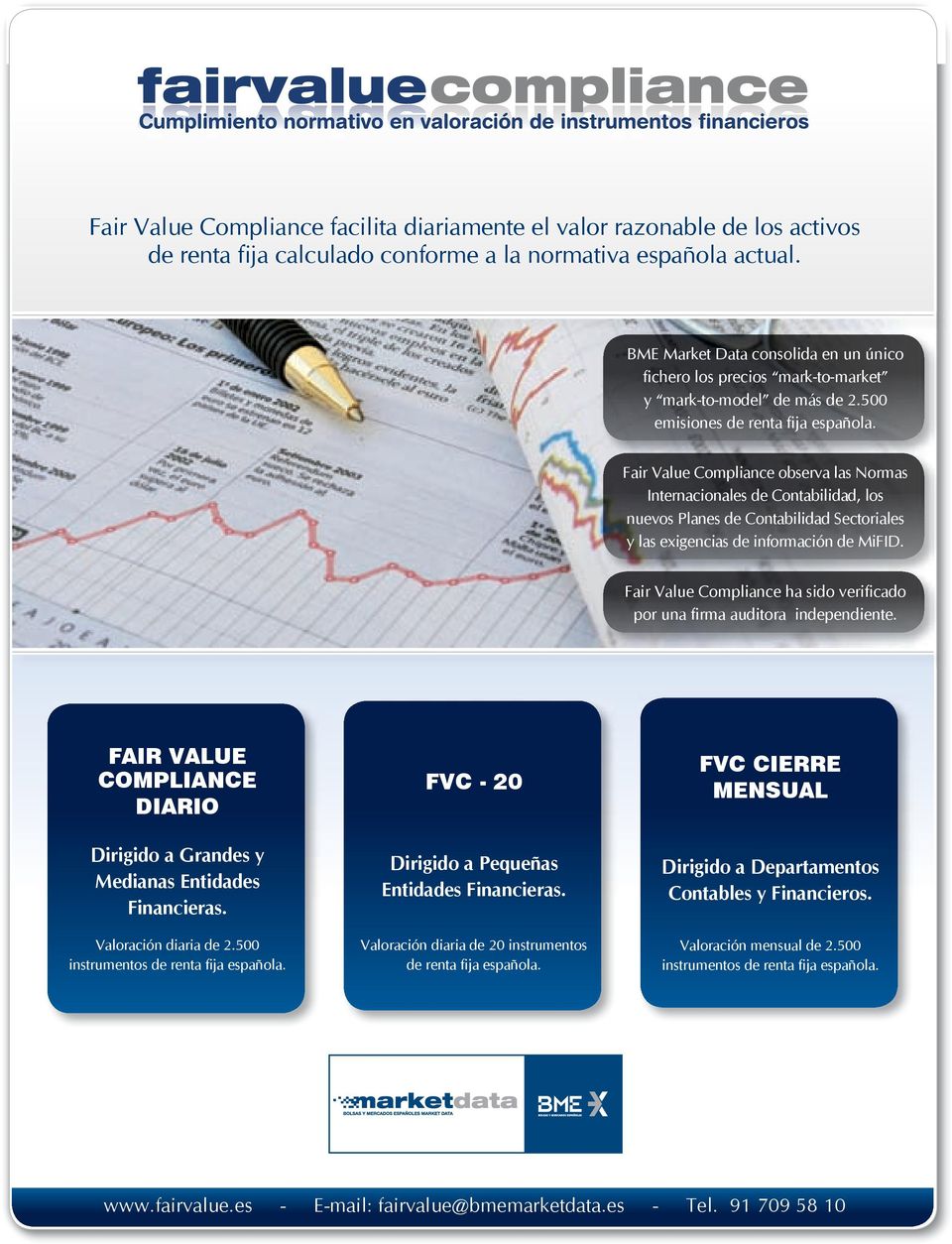 Fair Value Compliance observa las Normas Internacionales de Contabilidad, los nuevos Planes de Contabilidad Sectoriales y las exigencias de información de MiFID.