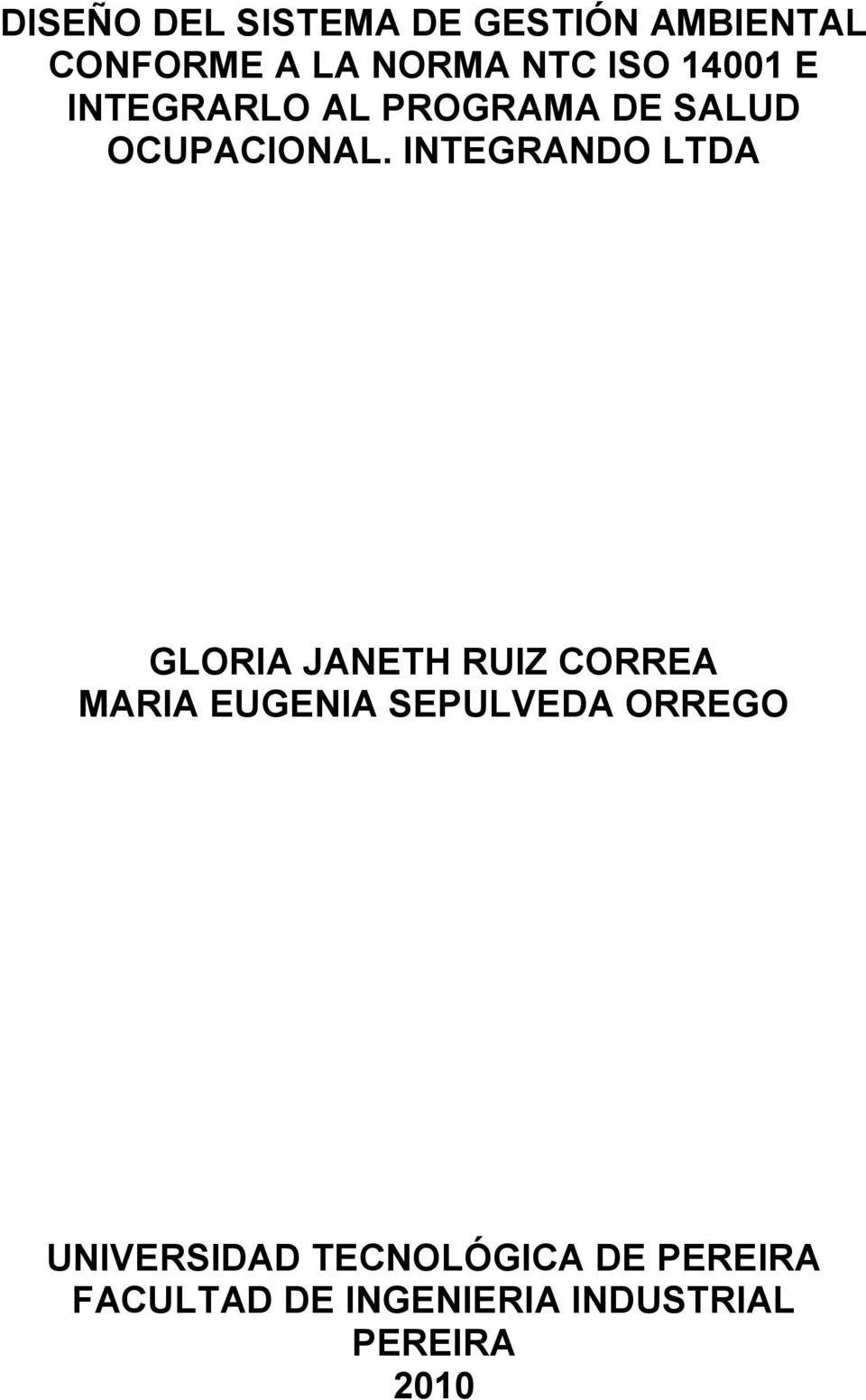 INTEGRANDO LTDA GLORIA JANETH RUIZ CORREA MARIA EUGENIA SEPULVEDA