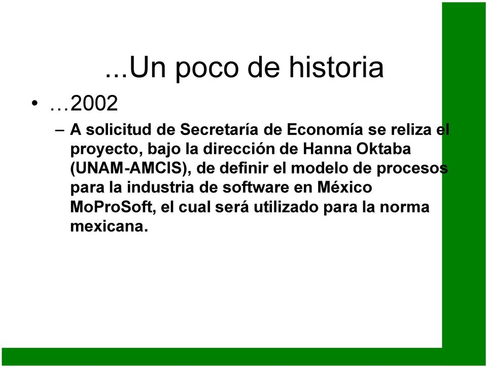 (UNAM-AMCIS), de definir el modelo de procesos para la industria
