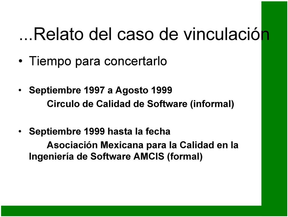 Software (informal) Septiembre 1999 hasta la fecha