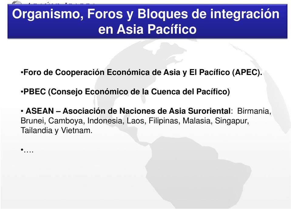 PBEC (Consejo Económico de la Cuenca del Pacífico) ASEAN Asociación de