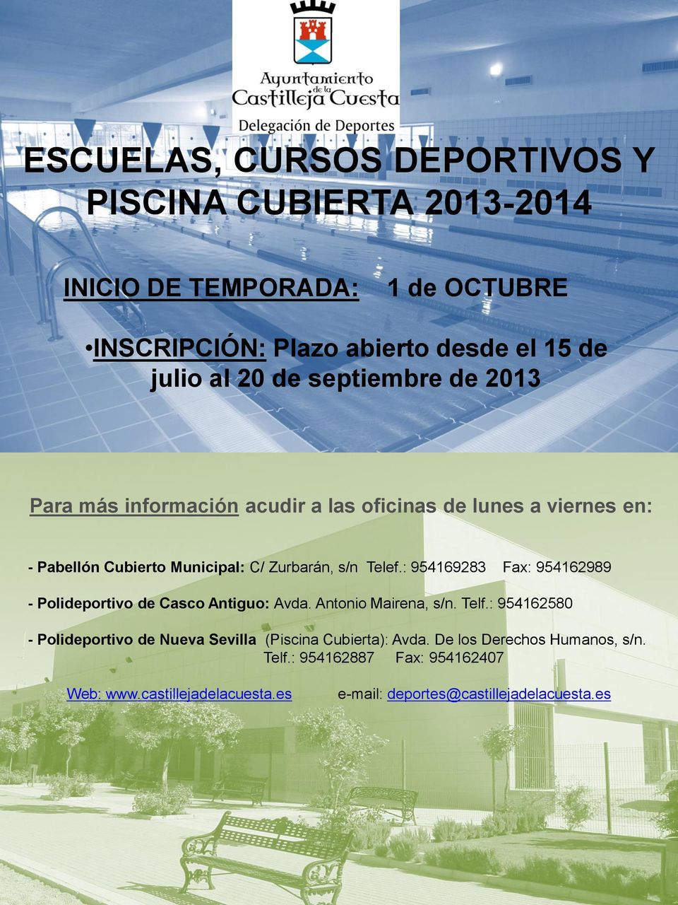 : 954169283 Fax: 954162989 - Polideportivo de Casco Antiguo: Avda. Antonio Mairena, s/n. Telf.