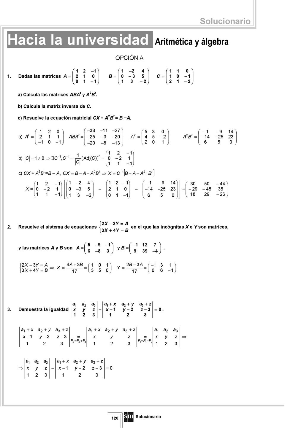 c) Resuelve l ecución mricil. ) 8 7 8 9 ) ( ), dj( ) c), [ ] 9 9 8 9.