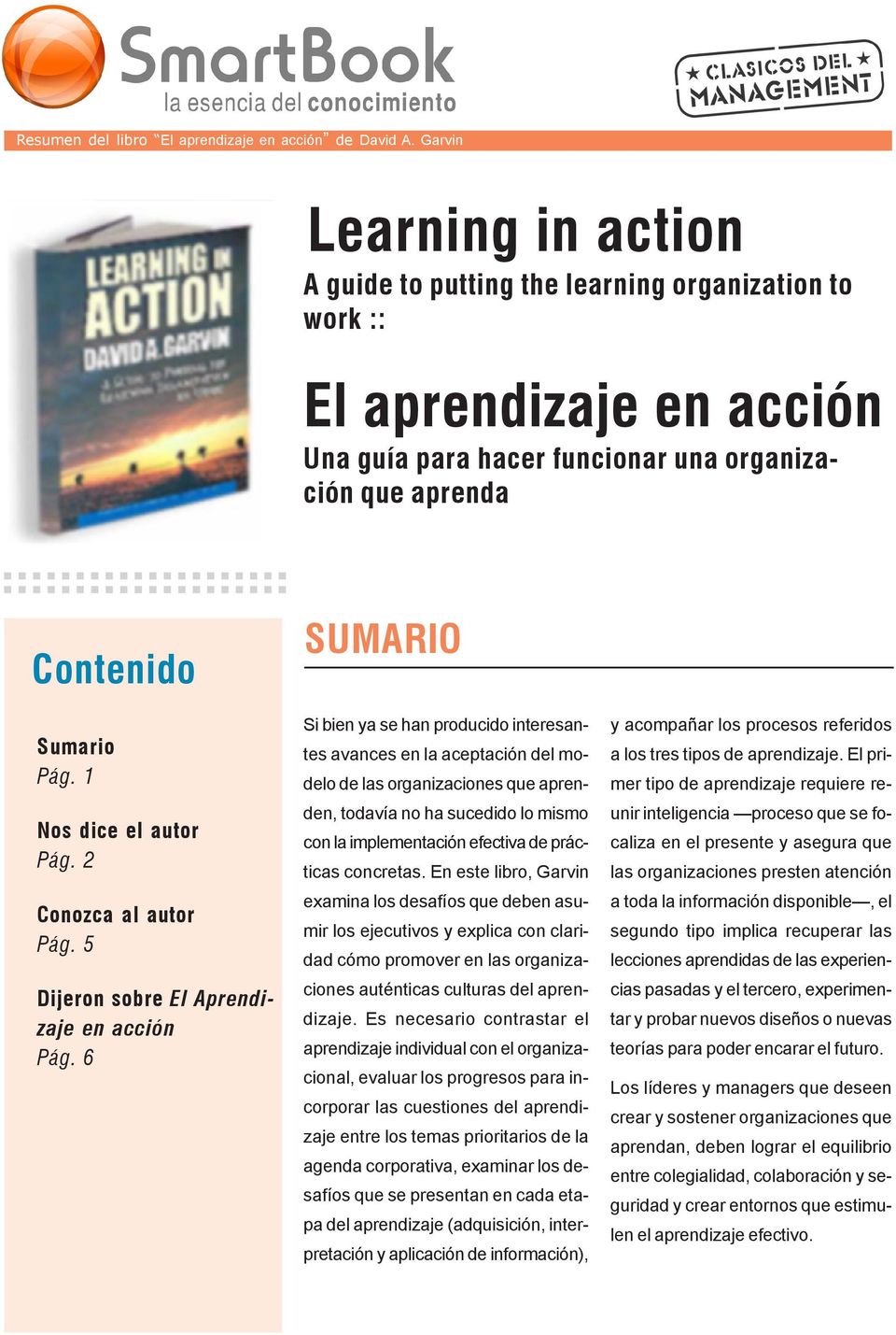 1 Nos dice el autor Pág. 2 Conozca al autor Pág. 5 Dijeron sobre El Aprendizaje en acción Pág.
