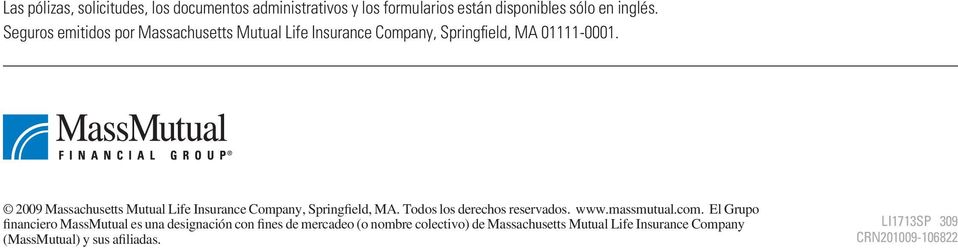 2009 Massachusetts Mutual Life Insurance Company, Springfield, MA. Todos los derechos reservados. www.massmutual.com.