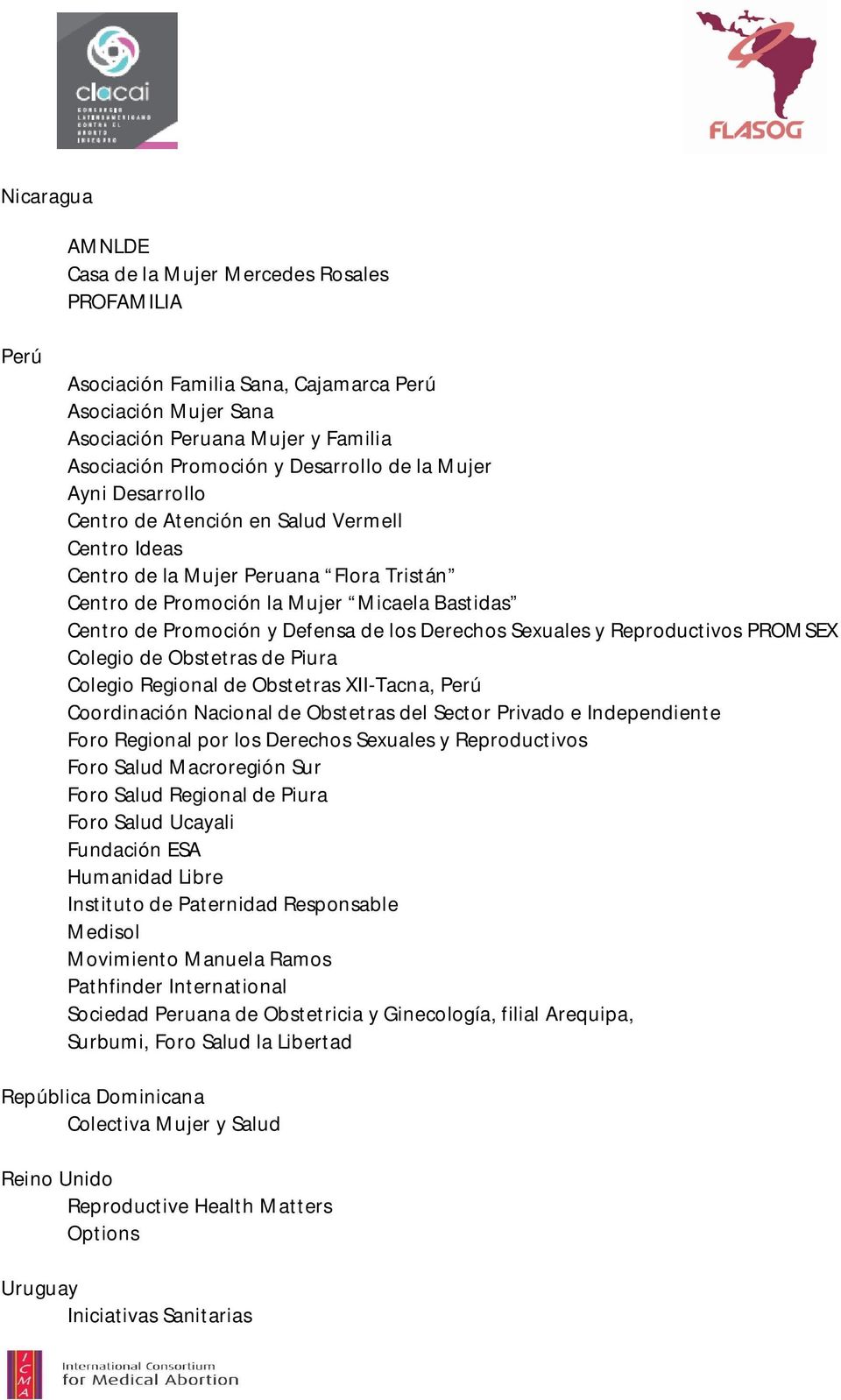 los Derechos Sexuales y Reproductivos PROMSEX Colegio de Obstetras de Piura Colegio Regional de Obstetras XII-Tacna, Perú Coordinación Nacional de Obstetras del Sector Privado e Independiente Foro