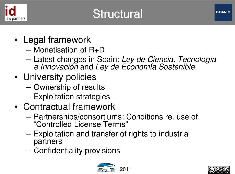 Exploitation strategies Contractual framework Partnerships/consortiums: Conditions re.