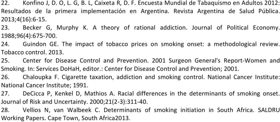 Tobaccocontrol.2013. 25. Center for Disease Control and Prevention. 2001 Surgeon General's ReportBWomen and Smoking.In:ServicesDoHaH,editor.:CenterforDiseaseControlandPrevention;2001. 26. Chaloupka F.