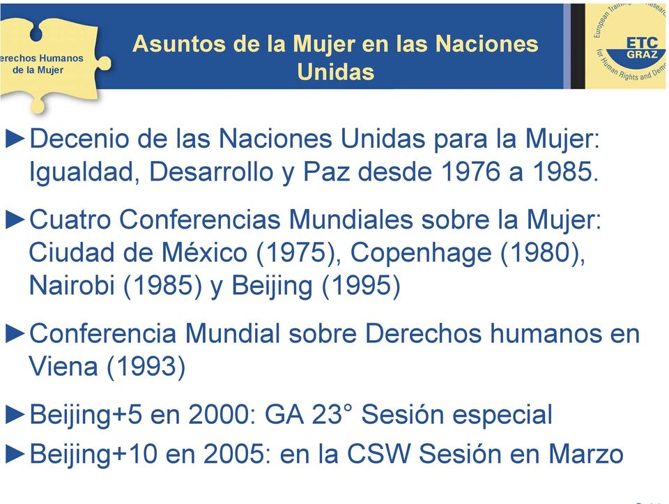 Cuatro Conferencias Mundiales sobre la Mujer: Ciudad de México (1975), Copenhage (1980), Nairobi