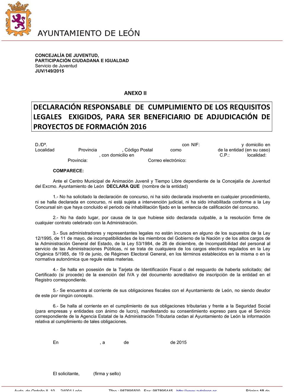 Ayuntamiento de León DECLARA QUE (nombre de la entidad) 1.