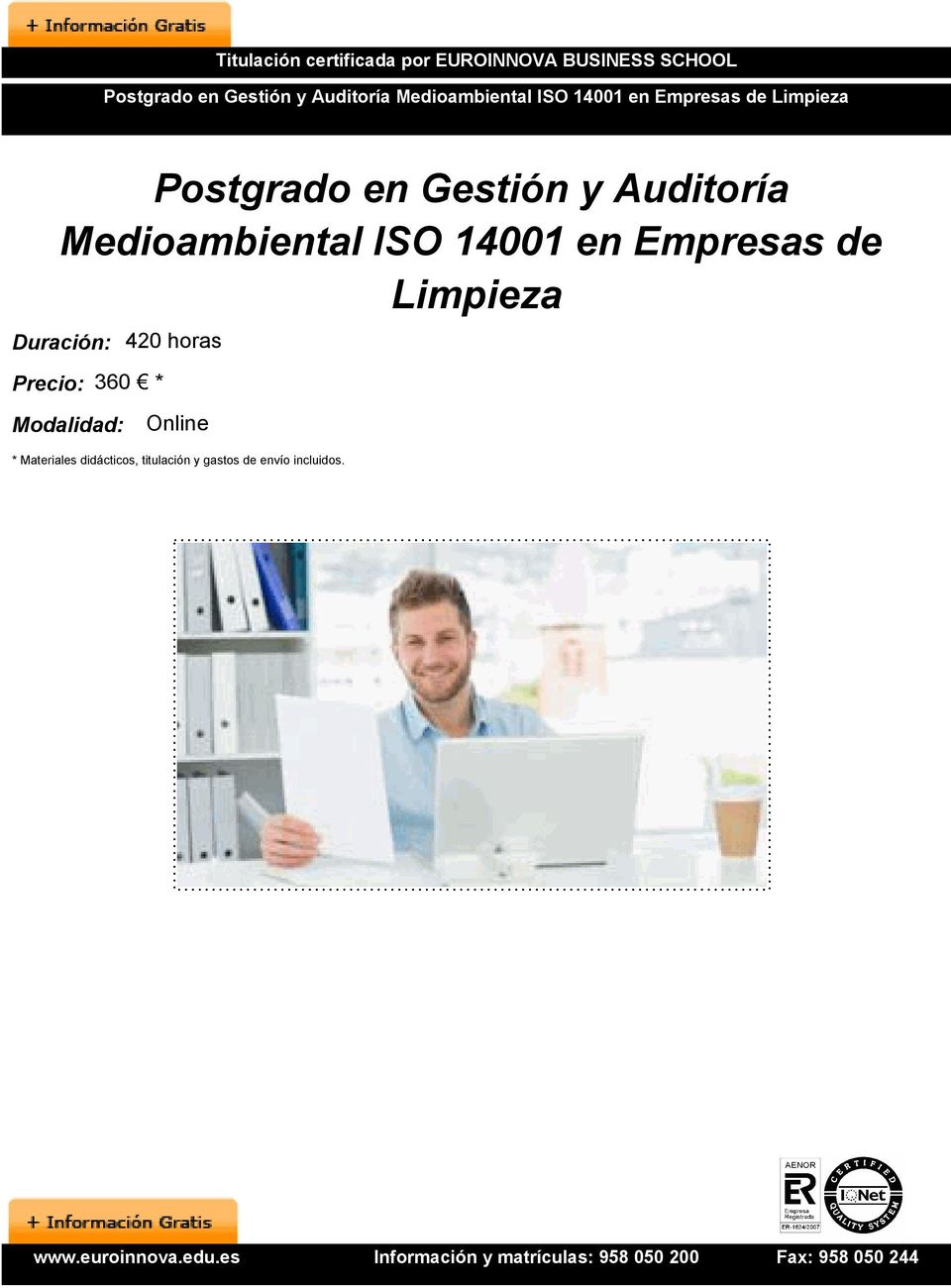 Auditoría Medioambiental ISO 14001 en Empresas de Limpieza Duración: 420 horas