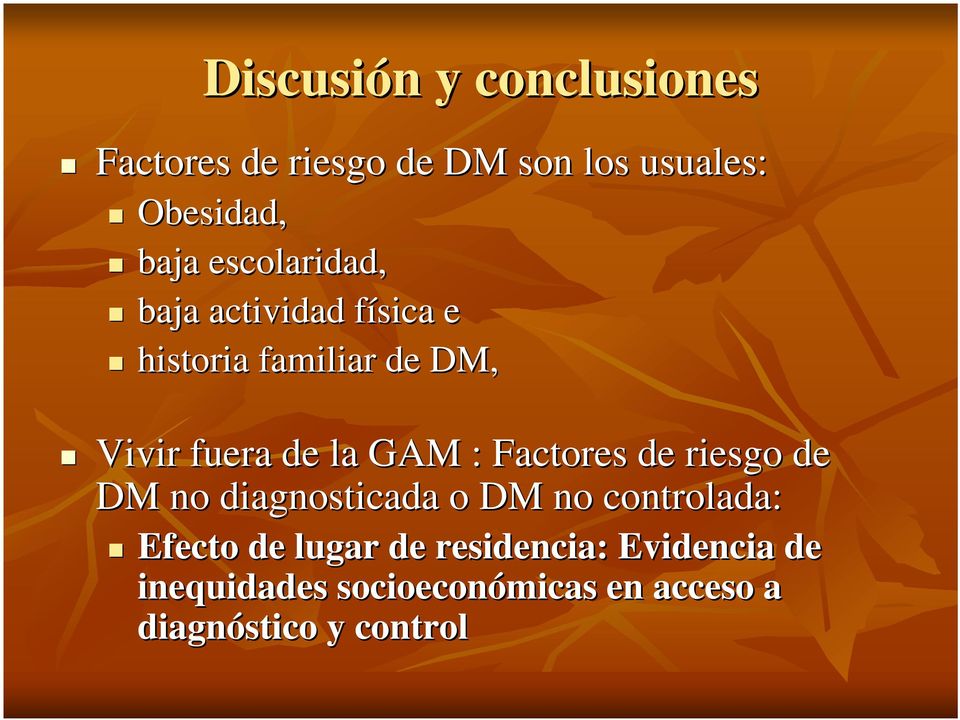 : Factores de riesgo de DM no diagnosticada o DM no controlada: Efecto de lugar de