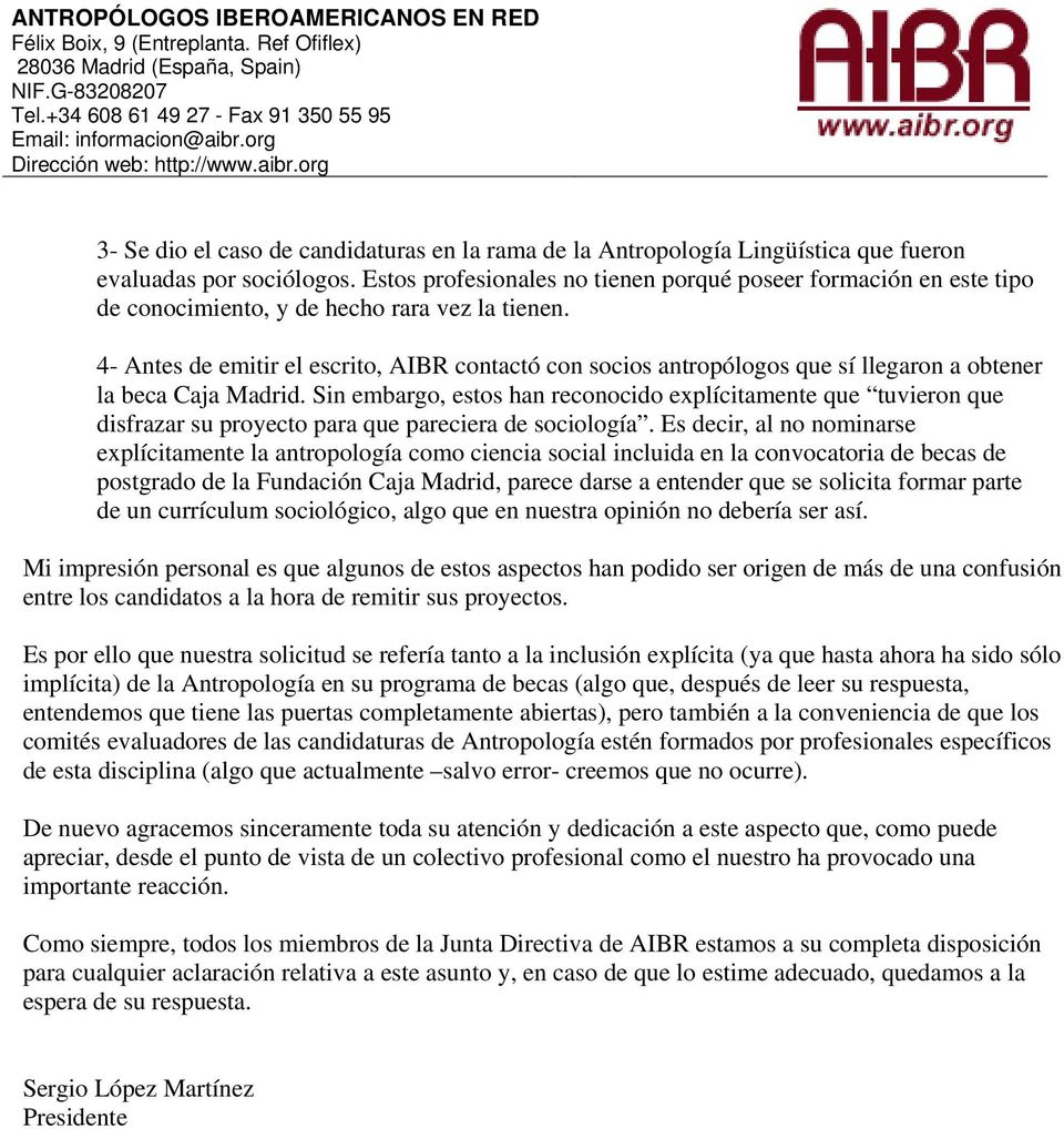 4- Antes de emitir el escrito, AIBR contactó con socios antropólogos que sí llegaron a obtener la beca Caja Madrid.