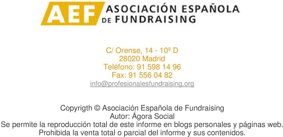 org Copyrigth Asociación Española de Fundraising Autor: Ágora Social Se permite