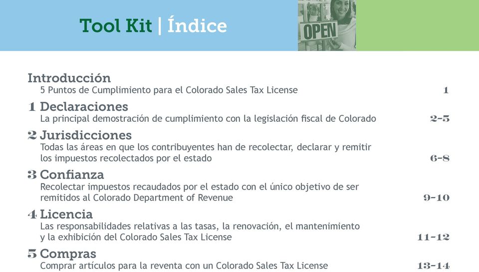 Confianza Recolectar impuestos recaudados por el estado con el único objetivo de ser remitidos al Colorado Department of Revenue 9-10 4 Licencia Las responsabilidades