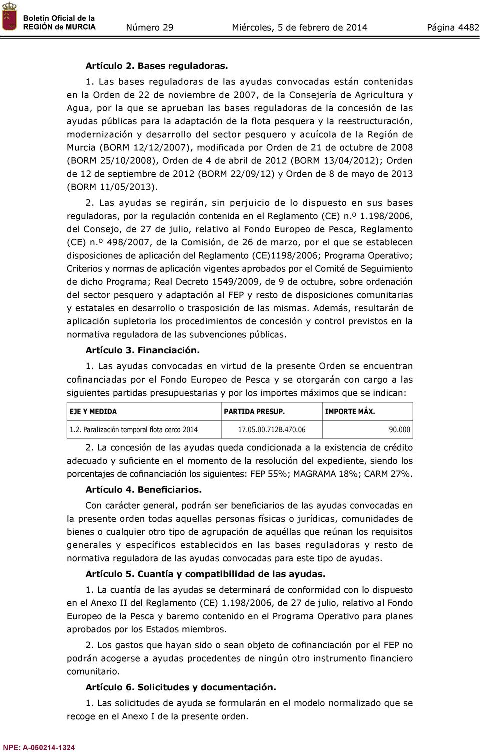 concesión de las ayudas públicas para la adaptación de la flota pesquera y la reestructuración, modernización y desarrollo del sector pesquero y acuícola de la Región de Murcia (BORM 12/12/2007),