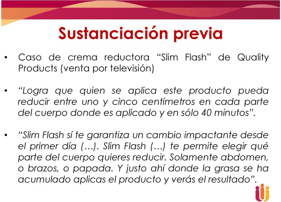 Slim Flash sí te garantiza un cambio impactante desde el primer día ( ).