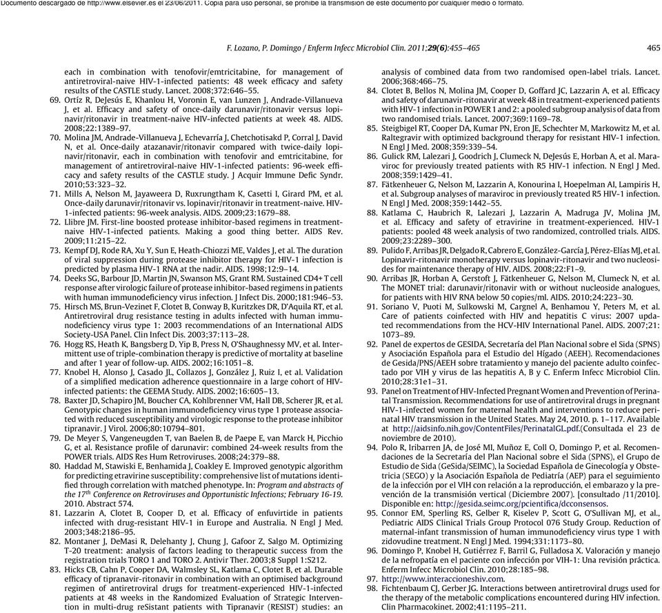 Lancet. 2008;372:646 55. 69. Ortíz R, DeJesús E, Khanlou H, Voronin E, van Lunzen J, Andrade-Villanueva J, et al.