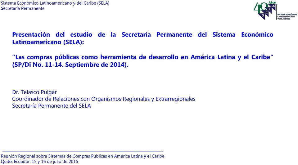 Latina y el Caribe (SP/Di No. 11-14. Septiembre de 2014). Dr.