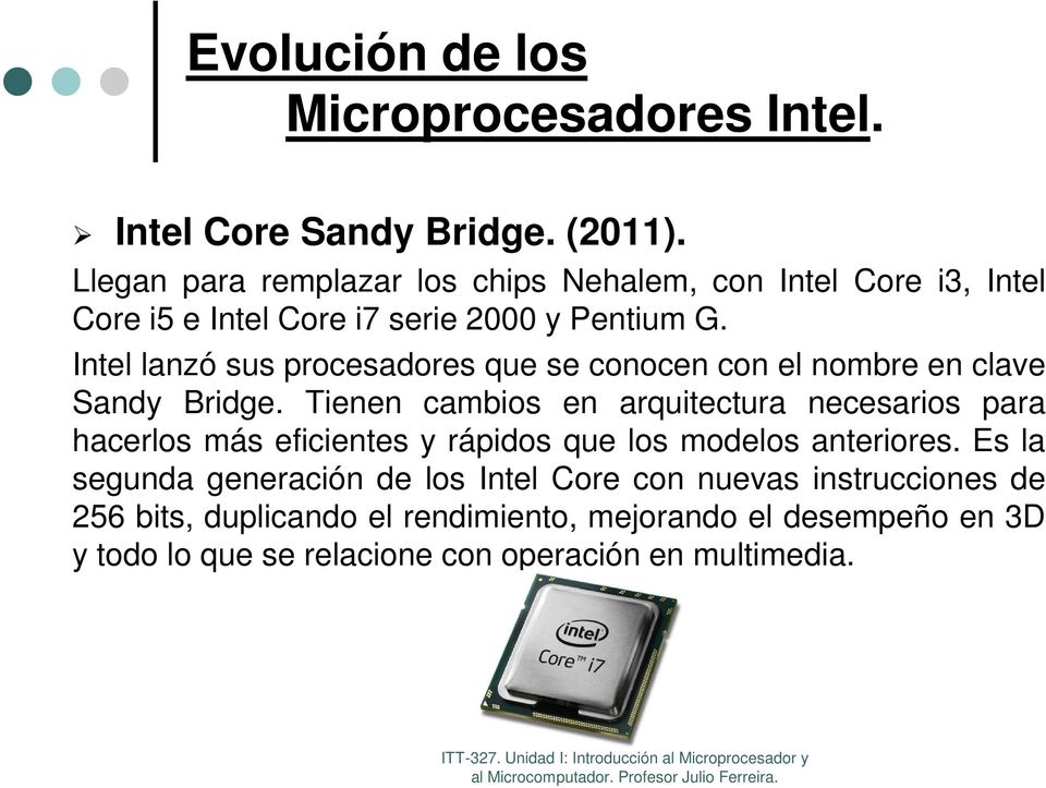 Intel lanzó sus procesadores que se conocen con el nombre en clave Sandy Bridge.