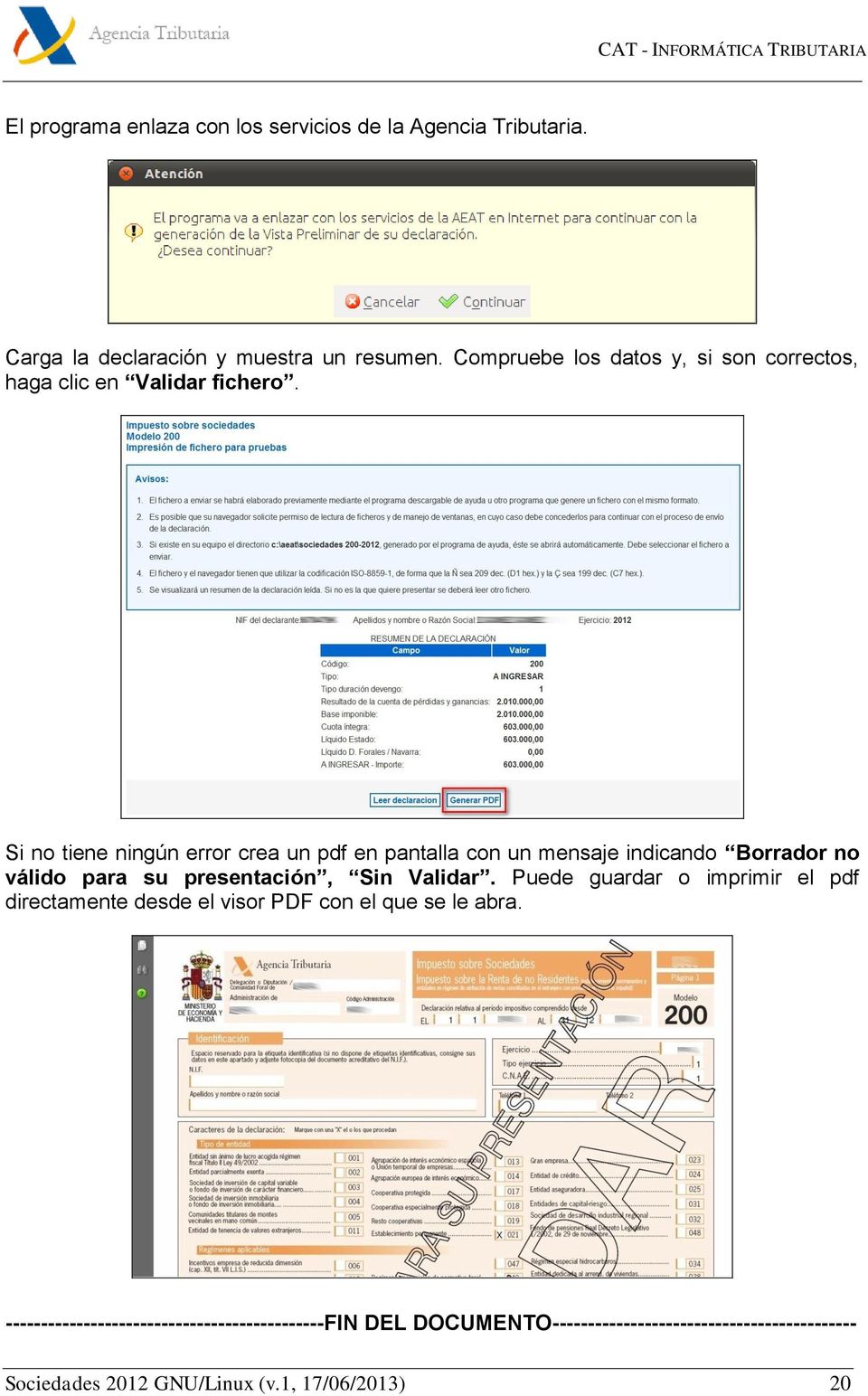 Si no tiene ningún error crea un pdf en pantalla con un mensaje indicando Borrador no válido para su presentación, Sin Validar.