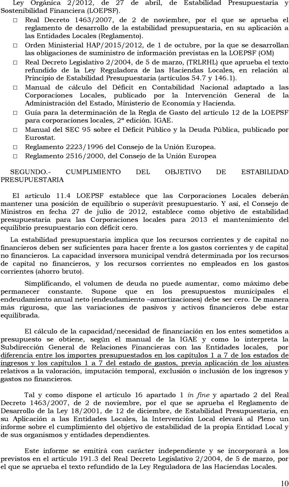 Orden Ministerial HAP/2015/2012, de 1 de octubre, por la que se desarrollan las obligaciones de suministro de información previstas en la LOEPSF (OM) Real Decreto Legislativo 2/2004, de 5 de marzo,
