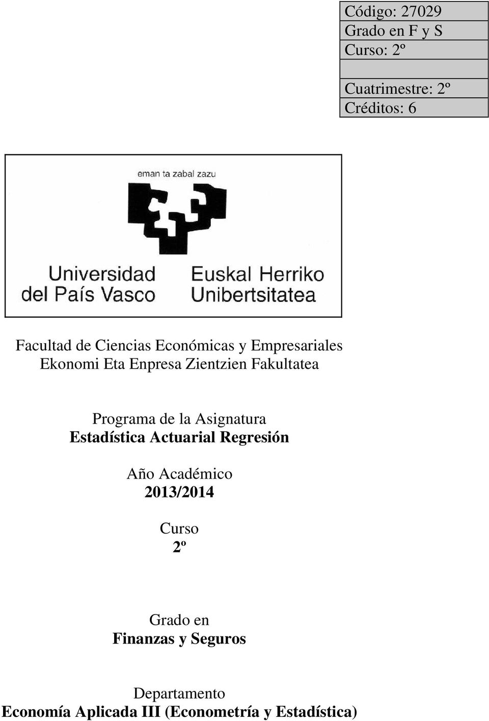 Programa de la Asignatura Estadística Actuarial Regresión Año Académico 2013/2014