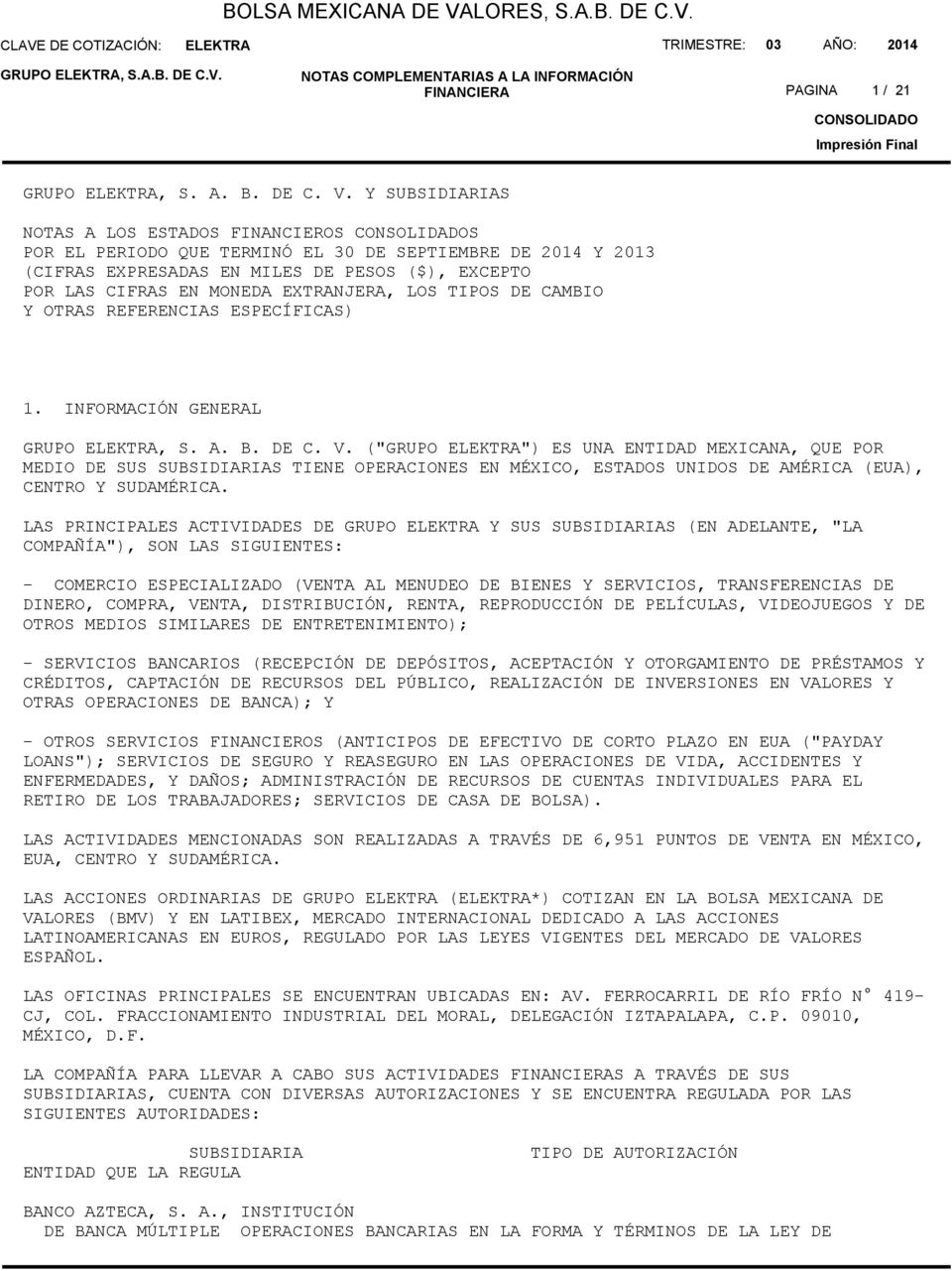 TIPOS DE CAMBIO Y OTRAS REFERENCIAS ESPECÍFICAS) 1. INFORMACIÓN GENERAL GRUPO, S. A. B. DE C. V.